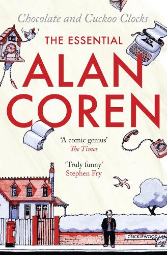 Бумажная книга «Chocolate and Cuckoo Clocks: The Essential Alan Coren», автор Алан Корен - фото №1