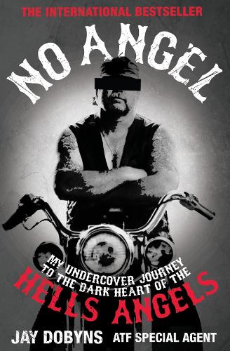 Паперова книга «No Angel: My Undercover Journey to the Dark Heart of the Hells Angels», автор Джей Добінс - фото №1