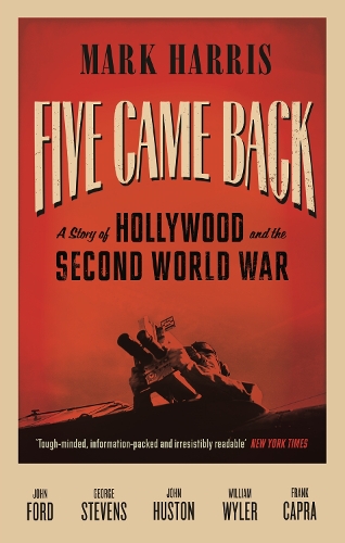 Паперова книга «Five Came Back: A Story of Hollywood and the Second World War», автор Марк Харріс - фото №1