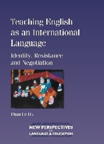 [object Object] «Teaching English as an International Language: Identity, Resistance and Negotiation», автор Фан Ле Ха - фото №1