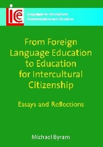 Бумажная книга «From Foreign Language Education to Education for Intercultural Citizenship: Essays and Reflections», автор Майкл Байрам - фото №1