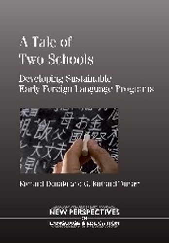 [object Object] «A Tale of Two Schools: Developing Sustainable Early Foreign Language Programs», авторів Г. Річард Такер, Річард Донато - фото №1