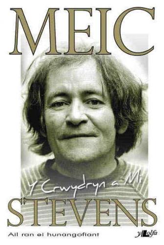 Бумажная книга «Crwydryn a Mi, Y  Hunangofiant Meic Stevens: Hunangofiant Meic Stevens», автор Мейк Стивенс - фото №1