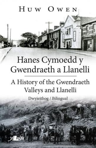 Бумажная книга «Hanes Cymoedd y Gwendraeth a Llanelli/History of the Gwendraeth Valleys and Llanelli», автор Д. Хью Оуэн - фото №1
