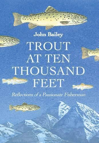 Бумажная книга «Trout at Ten Thousand Feet», автор Джон Бейли - фото №1
