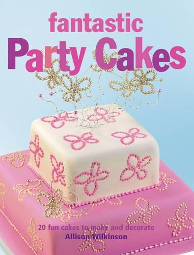 Бумажная книга «Fantastic Party Cakes», автор Эллисон Уилкинсон - фото №1