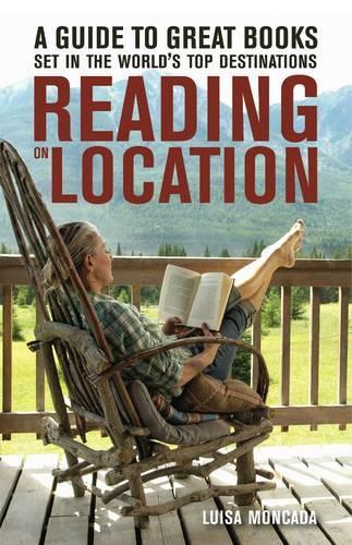 Бумажная книга «Reading on Location: Great Books Set in Top Travel Destinations», автор Луиза Монкада - фото №1