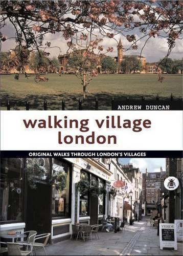 Бумажная книга «Walking Village London: Original Walks Through London's Villages», автор Эндрю Дункан - фото №1