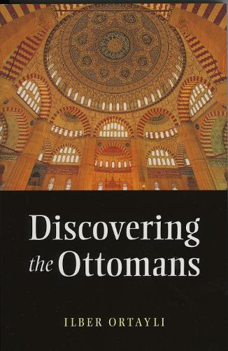 Бумажная книга «Discovering the Ottomans», автор Ильбер Ортайли - фото №1