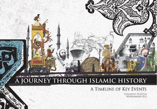 Паперова книга «A Journey Through Islamic History: A Timeline of Key Events», авторів Мухаммад Абдул Джаббар Бег, Ясміна Хашим - фото №1