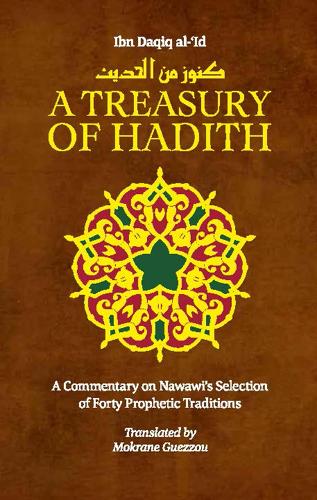Бумажная книга «A Treasury of Hadith: A Commentary on Nawawis Selection of Prophetic Traditions», авторов Имам Навави, Шейх аль-Ислам Ибн Дакик аль-'Ид - фото №1