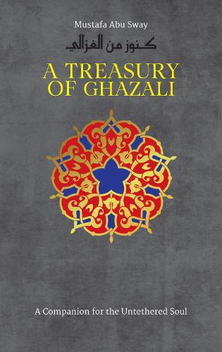 Бумажная книга «A Treasury of Ghazali», авторов Абу Хамид аль-Газали, Мустафа Абу Свей - фото №1