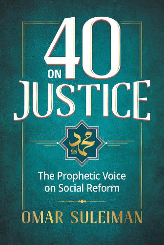 Бумажная книга «40 on Justice: The Prophetic Voice on Social Reform», автор Омар Сулейман - фото №1