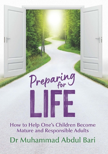 Бумажная книга «Preparing for Life: How to Help One's Children Become Mature and Responsible Adults», автор Мухаммад Абдул Бари - фото №1