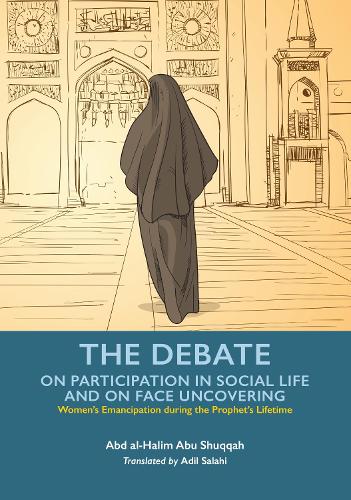 Бумажная книга «The Debate - Participation in Social Life and Face Uncovering», автор Абд аль-Халим Абу Шукка - фото №1
