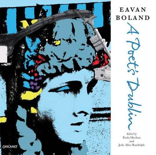 Бумажная книга «Eavan Boland: A Poet's Dublin», автор Эван Боланд - фото №1