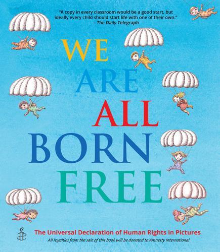 Бумажная книга «We Are All Born Free: The Universal Declaration of Human Rights in Pictures», автор Amnesty International - фото №1