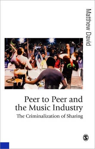 Бумажная книга «Peer to Peer and the Music Industry: The Criminalization of Sharing», автор Мэтью Дэвид - фото №1