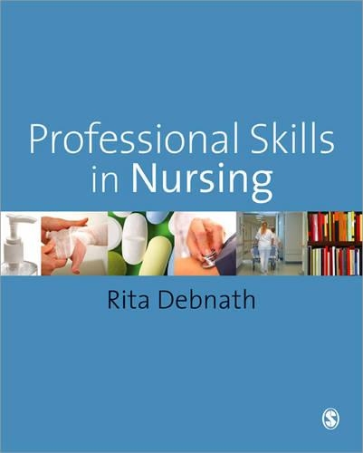 Бумажная книга «Professional Skills in Nursing: A Guide for the Common Foundation Programme», автор Рита Дебнат - фото №1