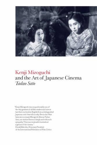 Бумажная книга «Kenji Mizoguchi and the Art of Japanese Cinema», автор Тадао Сато - фото №1