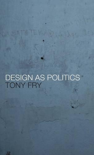 Паперова книга «Design as Politics», автор Тоні Фрай - фото №1