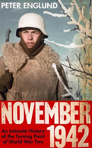 Паперова книга «November 1942: An Intimate History of the Turning Point of the Second World War», автор Пітер Енглунд - фото №1