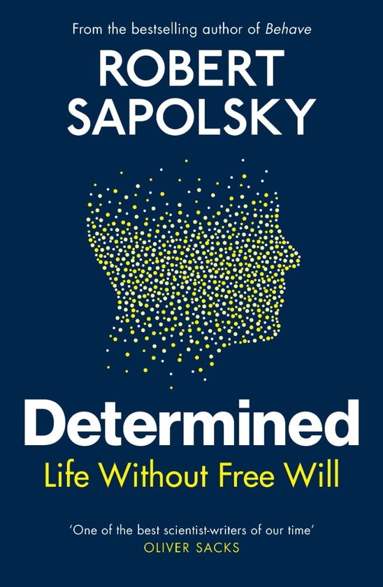Бумажная книга «Determined. Life Without Free Will», автор Роберт Сапольски - фото №1