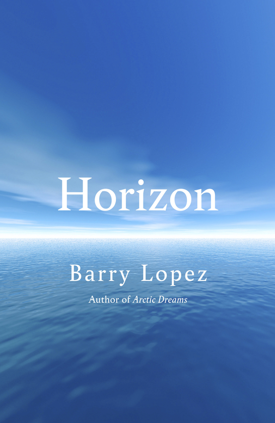 Бумажная книга «Horizon», автор Барри Лопес - фото №1