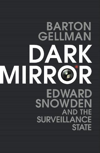 Паперова книга «Dark Mirror. Edward Snowden and the Surveillance State», автор Бартон Геллман - фото №1