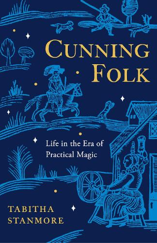 Паперова книга «Cunning Folk: Life in the Era of Practical Magic», автор Табіта Станмор - фото №1