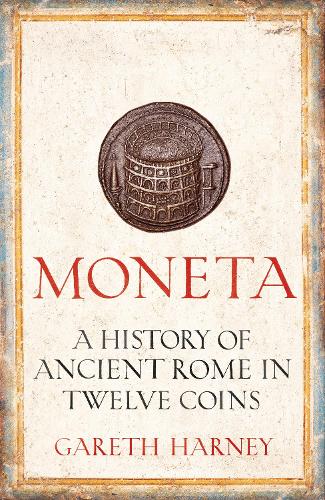 [object Object] «Moneta: A History of Ancient Rome in Twelve Coins», автор Гарет Харні - фото №1