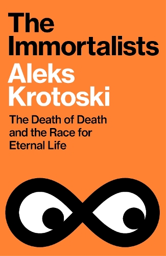 Бумажная книга «The Immortalists: The Death of Death and the Race for Eternal Life», автор Алекс Кротоски - фото №1