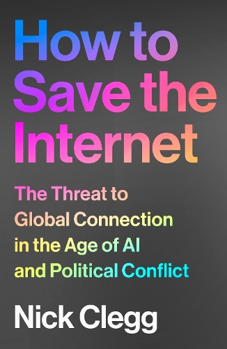 Бумажная книга «How to Save the Internet: The Threat to Global Connection in the Age of AI and Political Conflict», автор Ник Клегг - фото №1