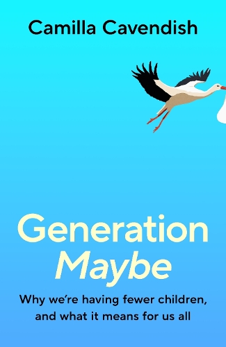 Paper book «Generation Maybe: Why We're Having Fewer Children, and What It Means for Us All», author Camilla Cavendish - фото №1