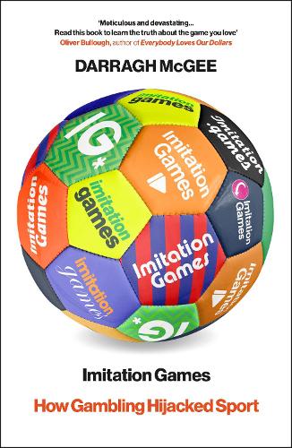 Бумажная книга «Imitation Games: How Gambling Hijacked Sport», автор Дарра Макги - фото №1