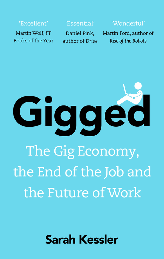 [object Object] «Gigged: The Gig Economy, the End of the Job and the Future of Work», автор Сара Кесслер - фото №1