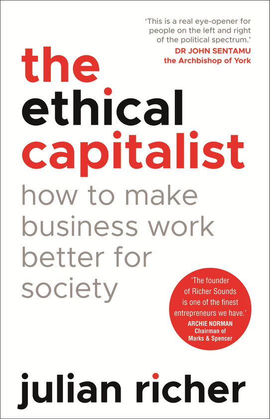 Паперова книга «The Ethical Capitalist: How to Make Business Work Better for Society», автор Джуліан Ріше - фото №1