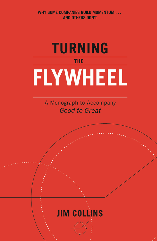 Паперова книга «Turning the Flywheel: A Monograph to Accompany Good to Great», автор Джим Коллінз - фото №1