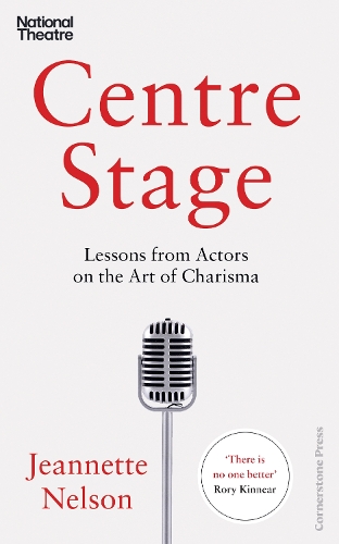 [object Object] «Centre Stage: Lessons from Actors on the Art of Charisma», автор Жаннетт Нельсон - фото №1