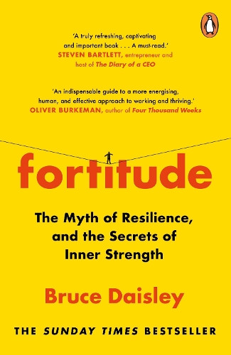 Бумажная книга «Fortitude: The Myth of Resilience, and the Secrets of Inner Strength: A Sunday Times Bestseller», автор Брюс Дейсли - фото №1