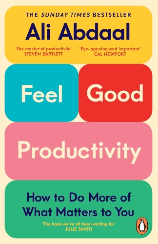 Бумажная книга «Feel-Good Productivity: How to Do More of What Matters to You», автор Али Абдаал - фото №1