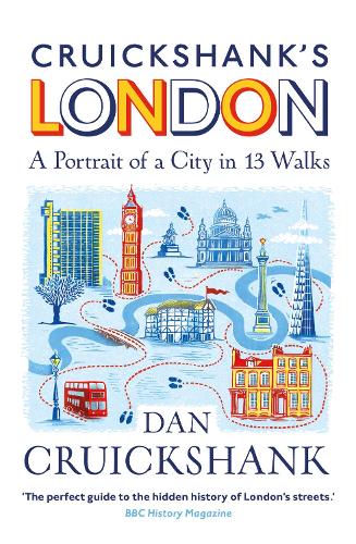 Бумажная книга «Cruickshank’s London: A Portrait of a City in 13 Walks», автор Дэн Круикшенк - фото №1