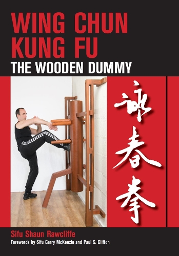 Бумажная книга «Wing Chun Kung Fu: The Wooden Dummy», автор Шон Роуклифф - фото №1