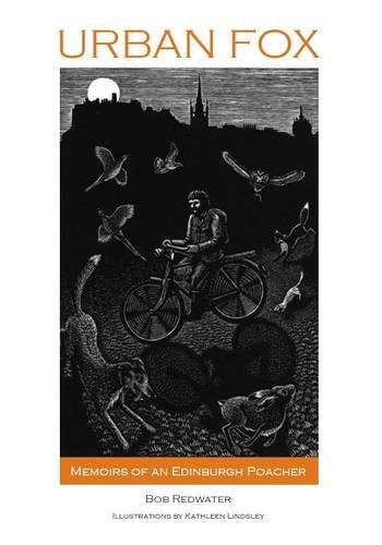 Бумажная книга «Urban Fox: Memoirs of an Edinburgh Poacher», автор Боб Редуотер - фото №1