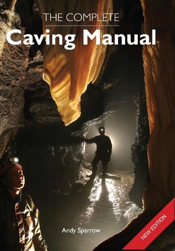 Бумажная книга «The Complete Caving Manual», автор Энди Спэрроу - фото №1