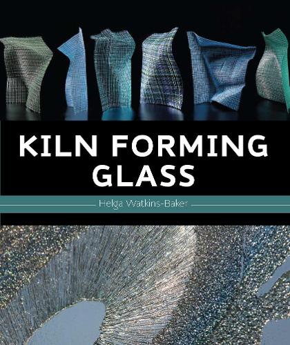 Бумажная книга «Kiln Forming Glass», автор Хельга Уоткинс-Бейкер - фото №1