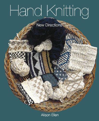 Бумажная книга «Hand Knitting: New Directions», автор Элисон Эллен - фото №1