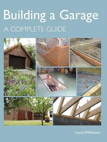 Бумажная книга «Building a Garage: A Complete Guide», автор Лори Уильямсон - фото №1
