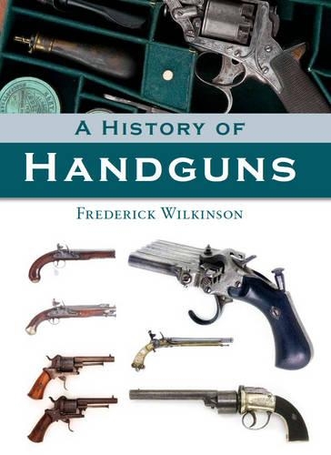 Бумажная книга «A History of Handguns», автор Фредерик Уилкинсон - фото №1