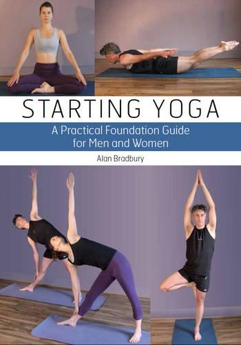 Бумажная книга «Starting Yoga: A Practical Foundation Guide for Men and Women», автор Алан Брэдбери - фото №1